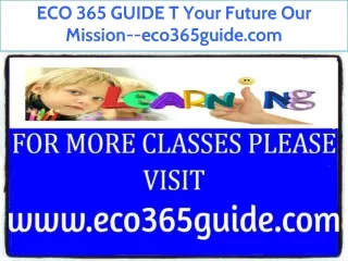 ECO 365 GUIDE T Your Future Our Mission--eco365guide.com