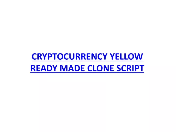 cryptocurrency yellow ready made clone script