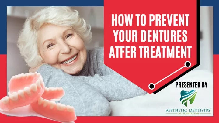 how to prevent your dentures atfer treatment
