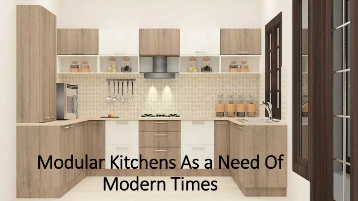 modular kitchens as a need of modern times