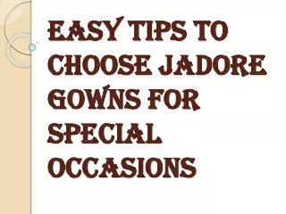 Choose the Perfect Jadore Gowns which Suits you