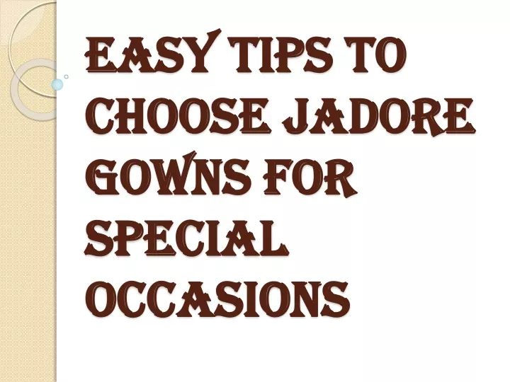 easy tips to choose jadore gowns for special occasions