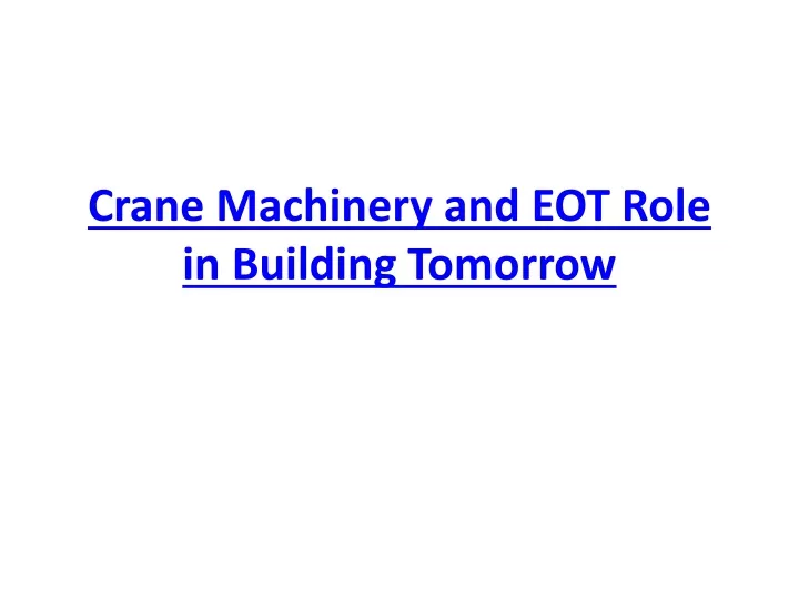 crane machinery and eot role in building tomorrow