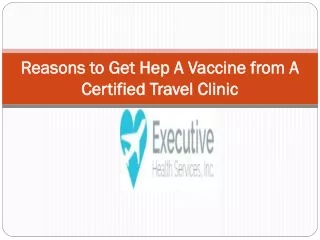 Reasons to Get Hep A Vaccine from A Certified Travel Clinic