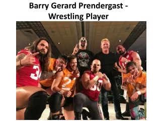 Barry Gerard Prendergast - Wrestling Player