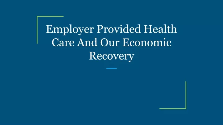 employer provided health care and our economic recovery
