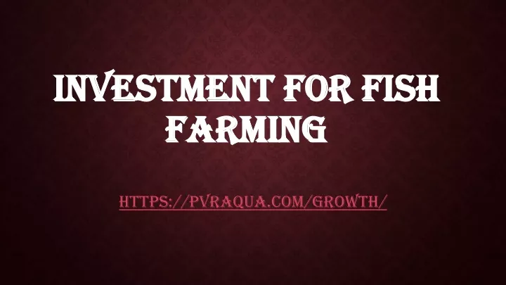 investment for fish farming