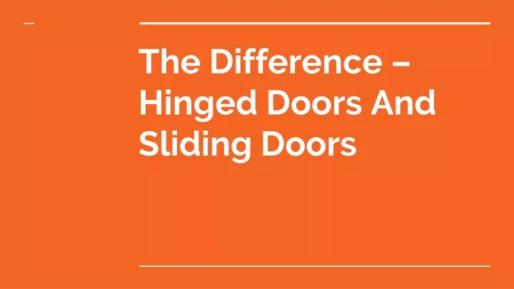 the difference hinged doors and sliding doors