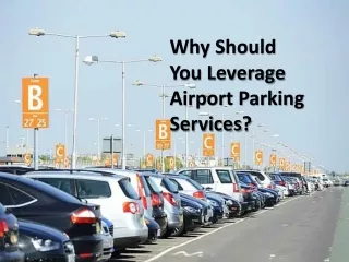 Why Should You Leverage Airport Parking Services?
