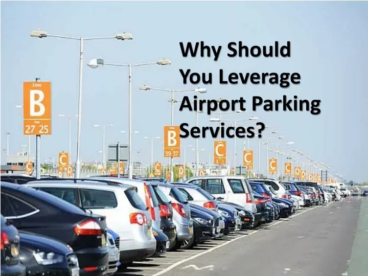why should you leverage airport parking services