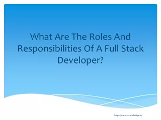What Are The Roles And Responsibilities Of A Full Stack Developer?