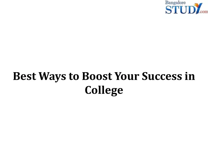 best ways to boost your success in college