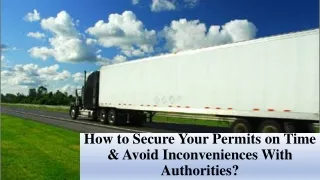 How to Secure Your Permits on Time & Avoid Inconveniences With Authorities?