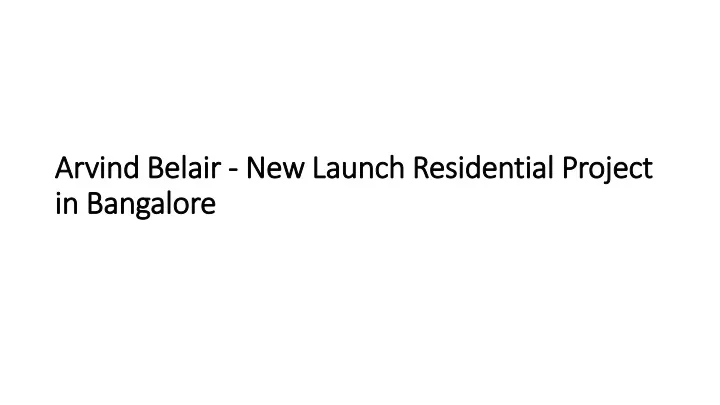 arvind belair new launch residential project in bangalore