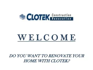 DO YOU WANT TO RENOVATE YOUR HOME WITH CLOTEK?