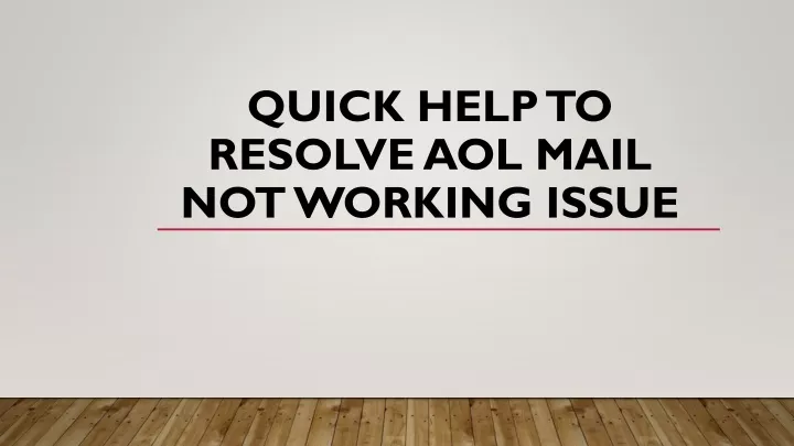 quick help to resolve aol mail not working issue