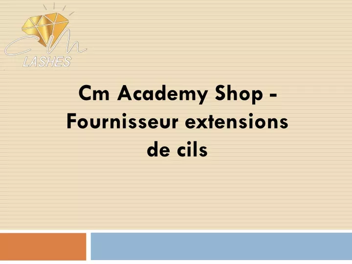 cm academy shop fournisseur extensions de cils