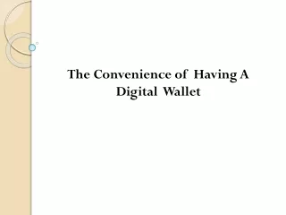 The Convenience of having Digital Wallet
