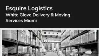 Esquire Logistics - White Glove Delivery & Moving Services Miami