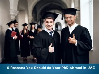 5 Reasons You Should do Your PhD Abroad in UAE