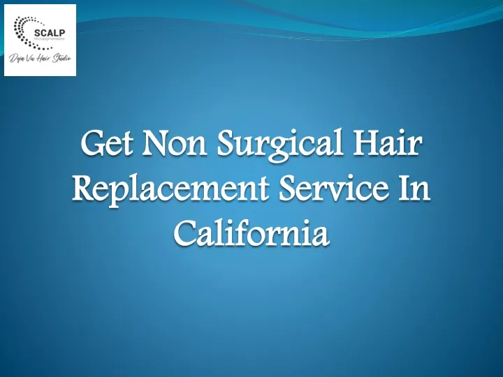 get non surgical hair replacement service
