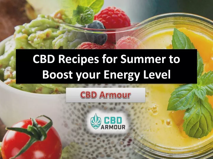 cbd recipes for summer to boost your energy level
