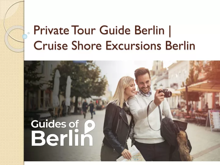 private tour guide berlin cruise shore excursions berlin