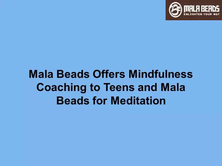 mala beads offers mindfulness coaching to teens