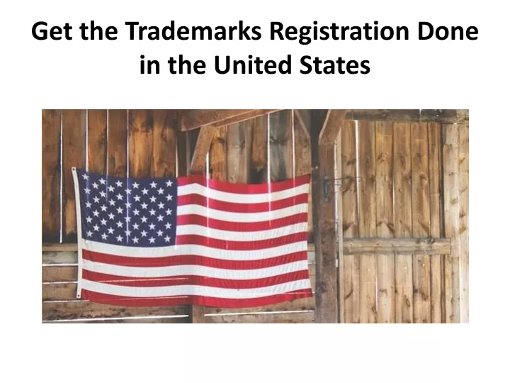 get the trademarks registration done in the united states