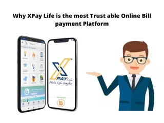 why xpay life is the most trust able online bill