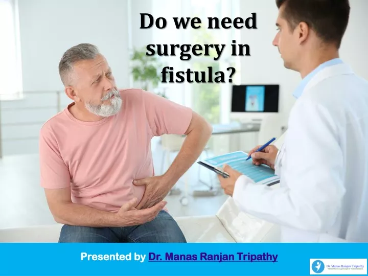 do we need surgery in fistula