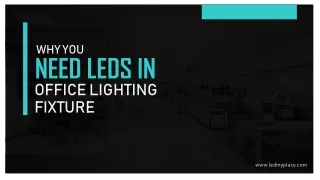 Why You Need LEDS IN Office Lighting Fixtures
