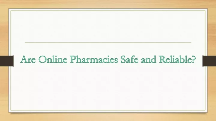 are online pharmacies safe and reliable