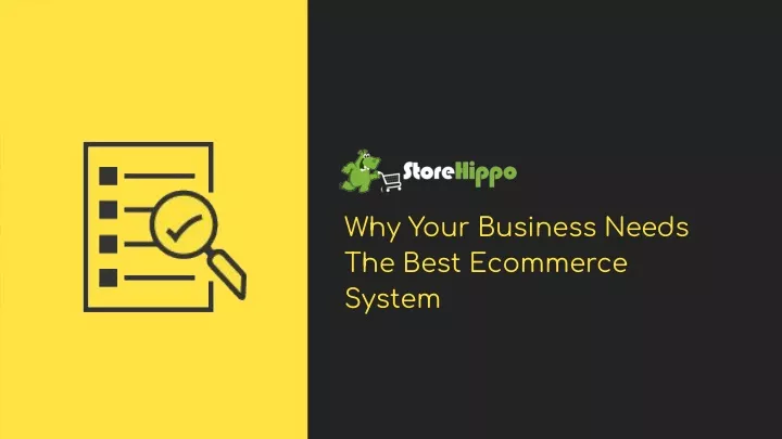 why your business needs the best ecommerce system