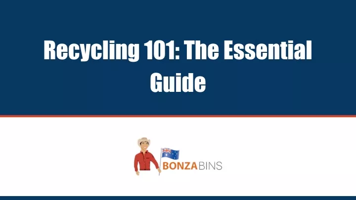 recycling 101 the essential guide