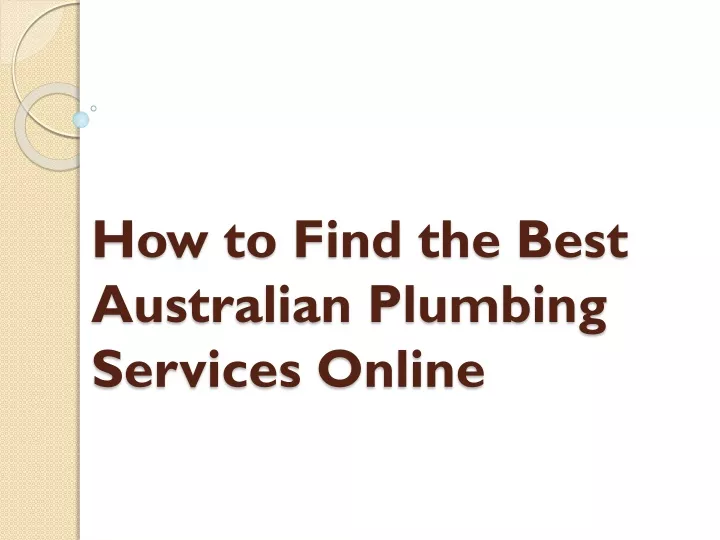 how to find the best australian plumbing services online