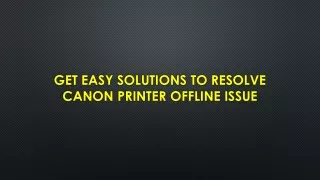 get easy solutions to resolve canon printer offline issue