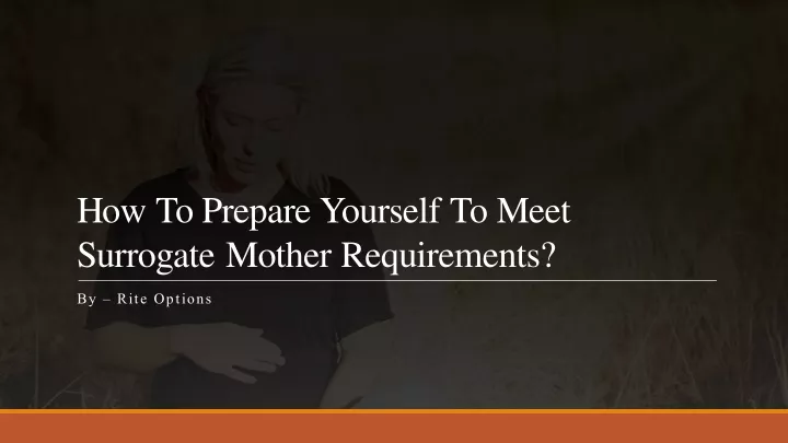 how to prepare yourself to meet surrogate mother