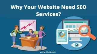 Why Your Website Need SEO Services? - Tihalt
