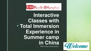 Interactive Classes with Total Immersion Experience in Summer camp in China