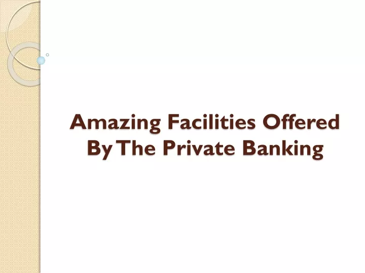 amazing facilities offered by the private banking
