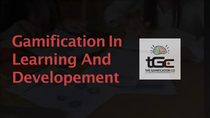 gamification in learning and developement