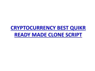 CRYPTOCURRENCY BEST QUIKR READY MADE CLONE SCRIPT
