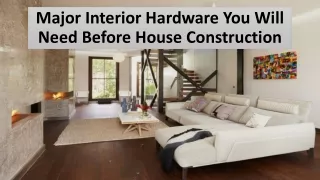 major interior hardware you will need before house construction