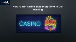 how to win online slots every time to get winning