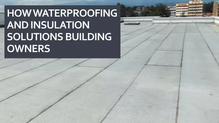 how waterproofing and insulation solutions