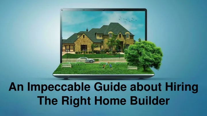 an impeccable guide about hiring the right home