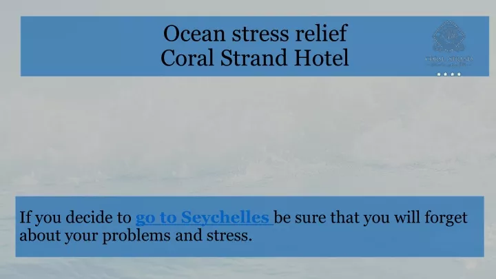 ocean stress relief coral strand hotel