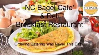 NC Bagel Cafe' & Deli Breakfast Restaurant