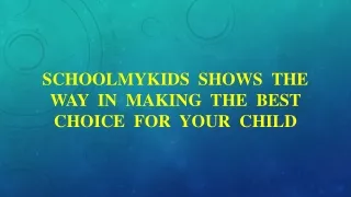 schoolmykids shows the way in making the best choice for your child
